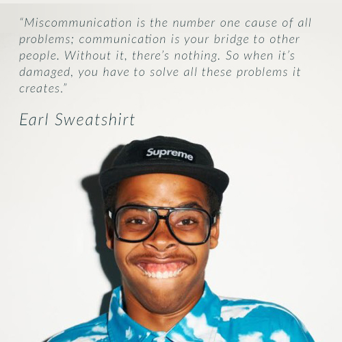 Earl Sweatshirt Communication Quote